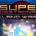 Super Destronaut: Land Wars